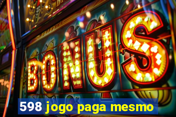 598 jogo paga mesmo